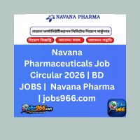 Navana Pharmaceuticals Job Circular 2026 | BD JOBS |  Navana Pharma | jobs966.com
