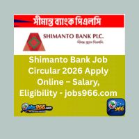 Shimanto Bank Job Circular 2026 Apply Online – Salary, Eligibility – jobs966.com