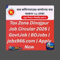 Tax Zone Dinajpur Job Circular 2026 | GovtJob | BDJobs | jobs966.com | Apply Now
